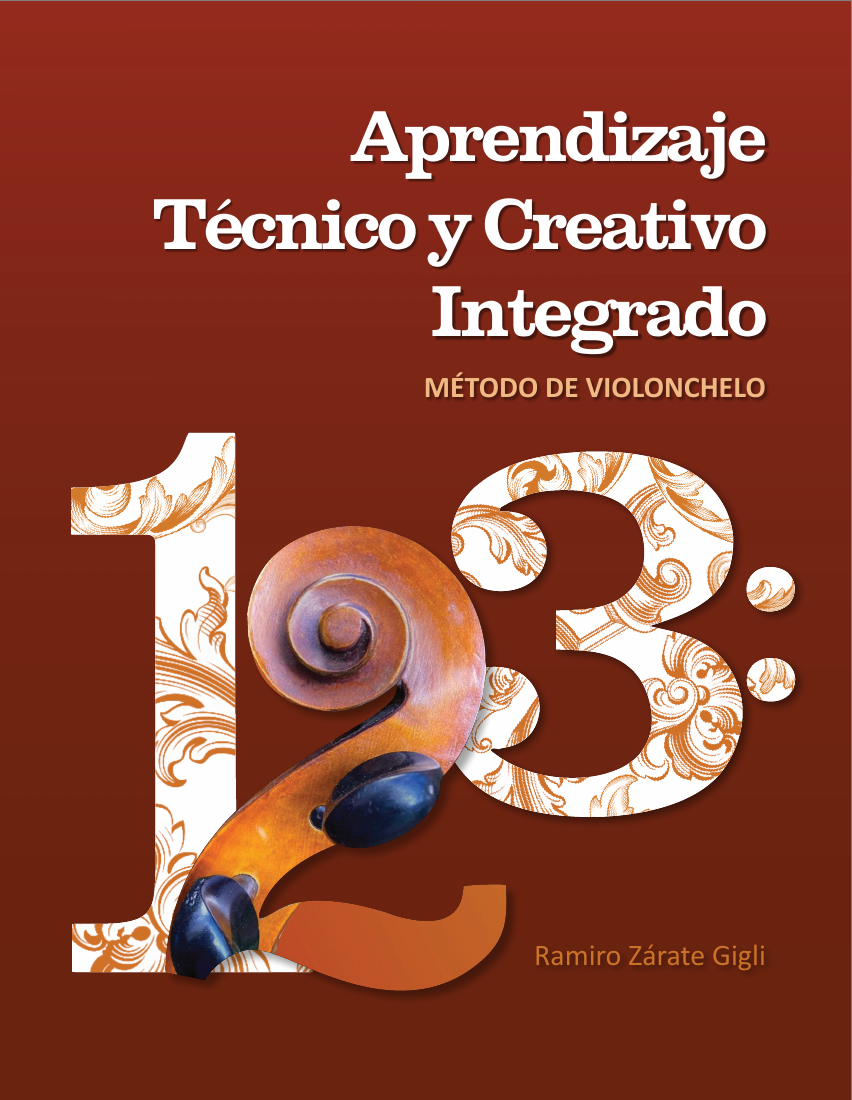 Portada de Aprendizaje Técnico y Creativo Integrado, método de violonchelo de Ramiro Zárate Gigli